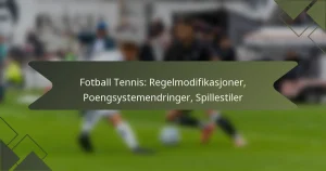 Fotball Tennis: Regelmodifikasjoner, Poengsystemendringer, Spillestiler